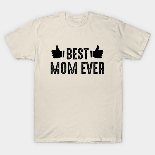 Best Mom Ever Vintage T-Shirt by Jazz In The Gardens